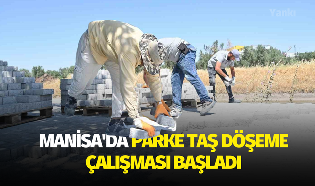 Manisa'da parke taş döşeme çalışması başladı