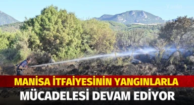 Manisa İtfaiyesinin yangınlarla mücadelesi devam ediyor