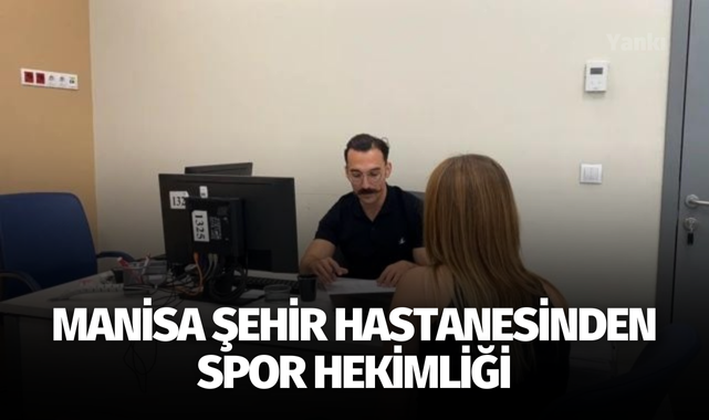 Manisa Şehir Hastanesinden spor hekimliği