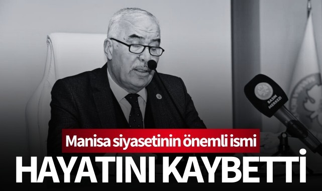 Manisa siyasetini üzen ölüm