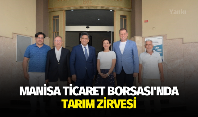 Manisa Ticaret Borsası'nda tarım zirvesi