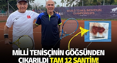 Milli tenisçinin göğsünden çıkarıldı tam 12 santim