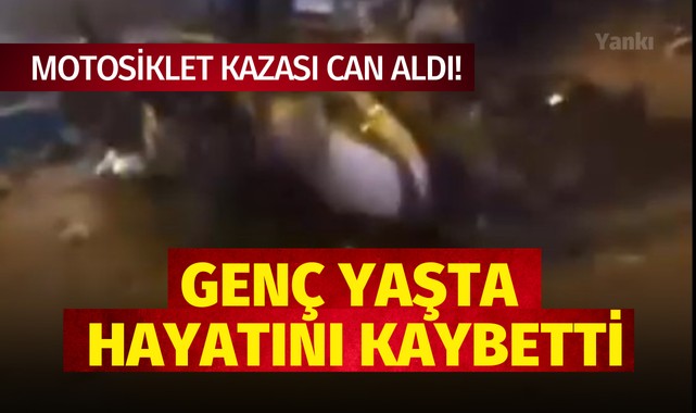 Motosiklet kazası can aldı! Genç yaşta hayatını kaybetti