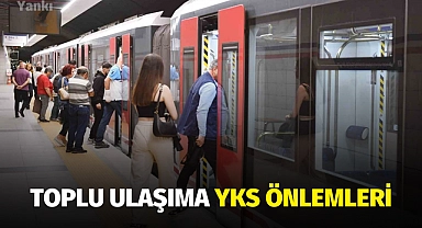 Toplu ulaşıma YKS önlemleri