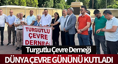 Turgutlu Çevre Derneği, Dünya Çevre Gününü kutladı