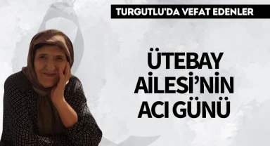 Ütebay Ailesi'nin Acı Günü