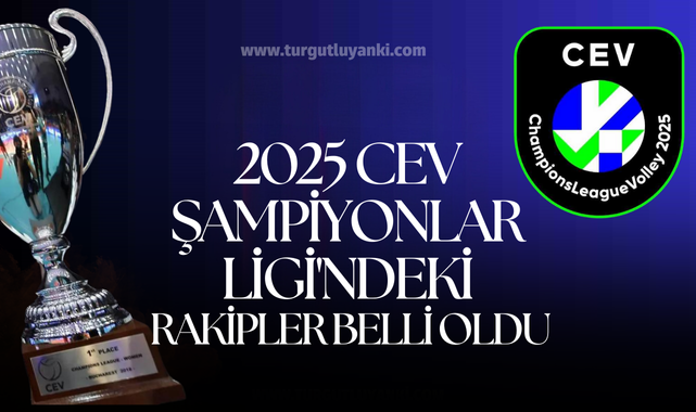 2025 CEV Şampiyonlar Ligi'ndeki rakipler belli oldu