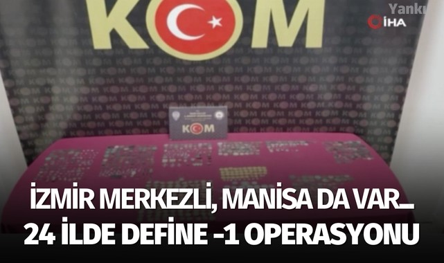 24 ilde 'Define-1' operasyonu! İzmir Merkezli, Manisa da var