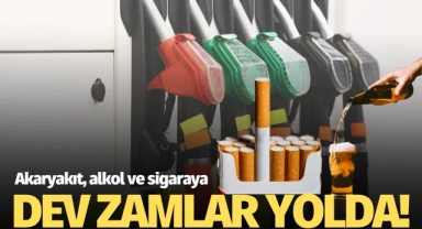 Akaryakıt, alkol ve sigara... Dev zamlar yolda!