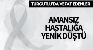 Amansız hastalığa yenik düştü