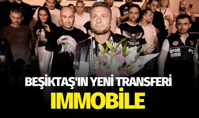 Beşiktaş'ın yeni transferi Immobile 