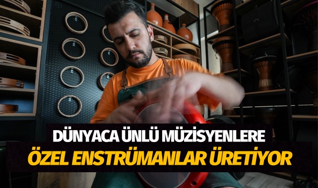 Dünyaca ünlü müzisyenlere özel enstrümanlar üretiyor