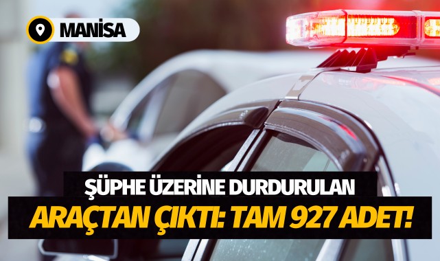 Durdurulan araçtan çıktı: Tam 927 adet!