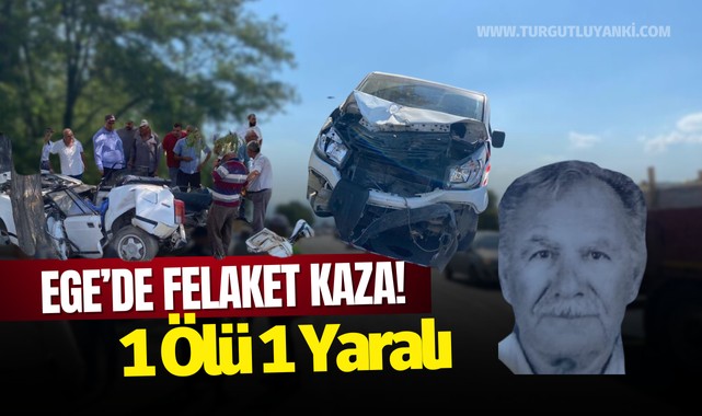 Ege'de felaket kaza! 1 ölü 1 yaralı..