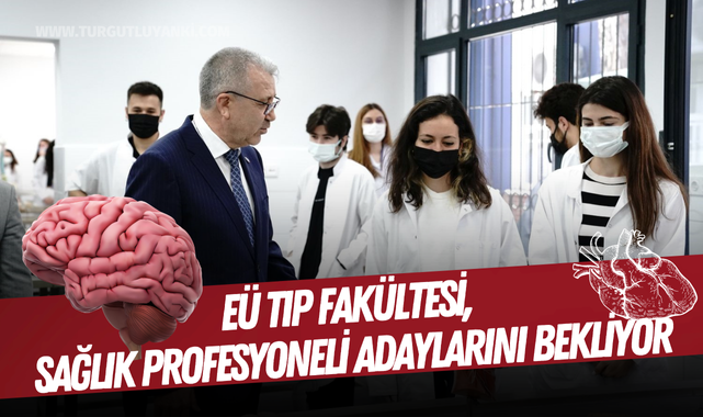 EÜ Tıp Fakültesi, sağlık profesyoneli adaylarını bekliyor