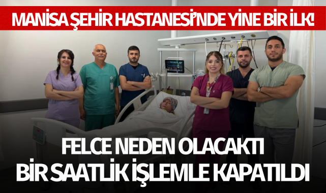 Felce neden olacaktı, bir saatlik işlemle kapatıldı!