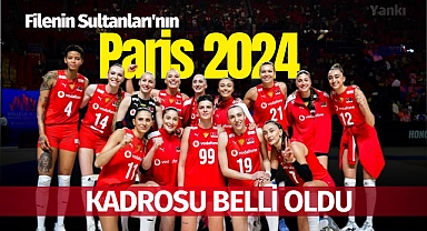 Filenin Sultanları'nın Paris 2024 kadrosu belli oldu