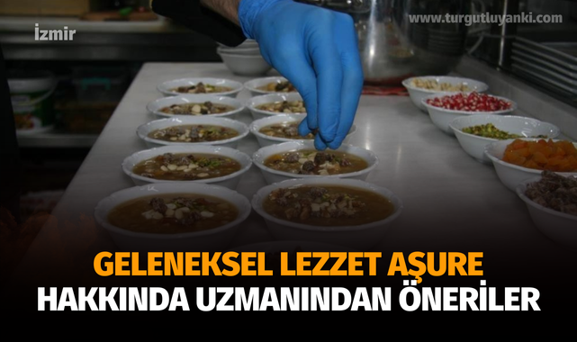 Geleneksel lezzetimiz aşure hakkında uzmanından öneriler