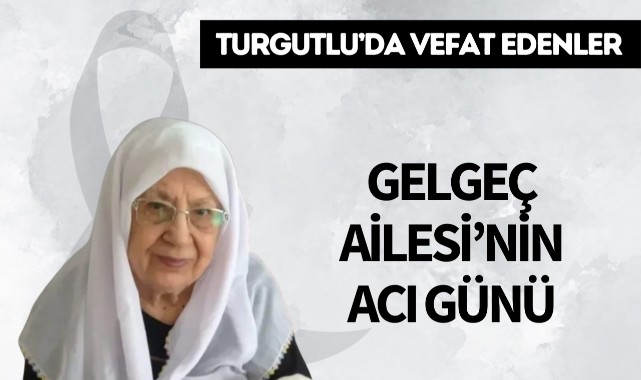 Gelgeç Ailesi'nin Acı Günü