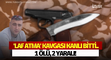 'Laf atma' kavgası kanlı bitti: 1 ölü, 2 yaralı!