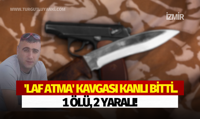 'Laf atma' kavgası kanlı bitti: 1 ölü, 2 yaralı!