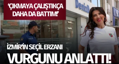 İzmir'in Seçil Erzan'ı vurgunu anlattı!