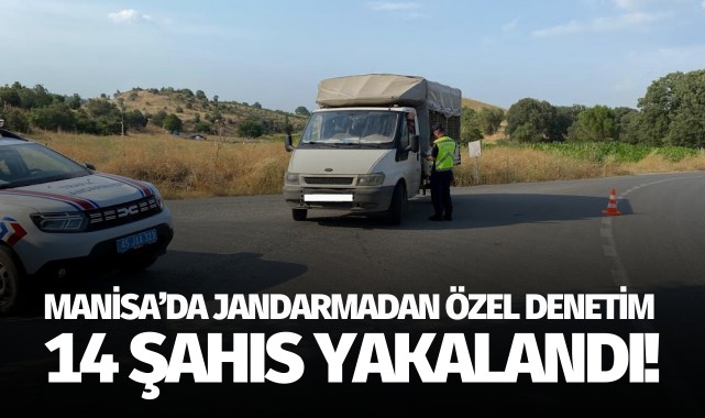 Jandarmadan özel denetim: 14 şahıs yakalandı!