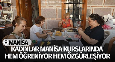 Kadınlar Manisa kurslarında hem öğreniyor hem özgürleşiyor