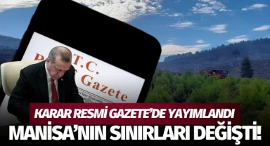 Karar Resmi Gazete'de: Manisa'nın sınırları değişti!