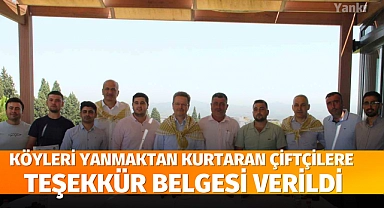 Köyleri yanmaktan kurtaran kahraman çiftçilere teşekkür belgesi verildi