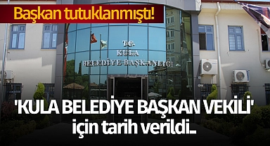 'Kula Belediye Başkan Vekili' için tarih verildi