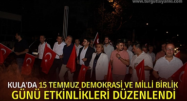 Kula'da 15 Temmuz Demokrasi ve Milli Birlik Günü etkinlikleri