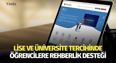 Lise ve üniversite tercihinde öğrencilere rehberlik desteği