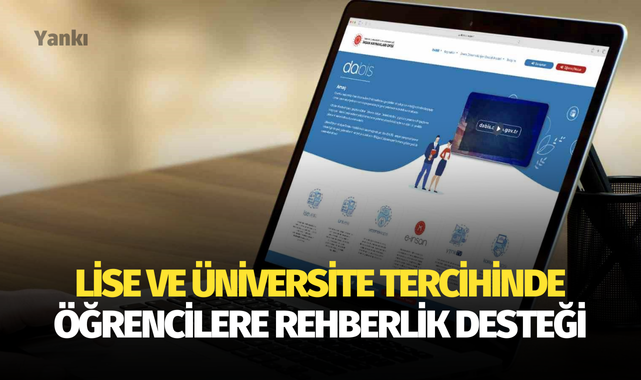 Lise ve üniversite tercihinde öğrencilere rehberlik desteği