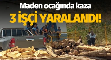 Maden ocağında kaza: 3 işçi yaralandı!