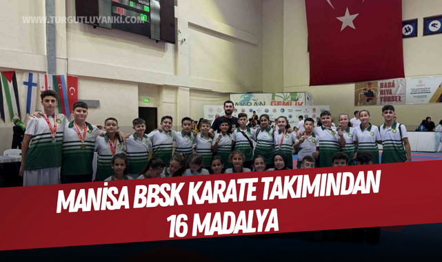 Manisa BBSK Karate takımından 16 madalya