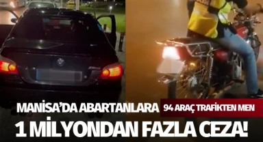 Manisa'da abartanlara 1 milyondan fazla ceza!