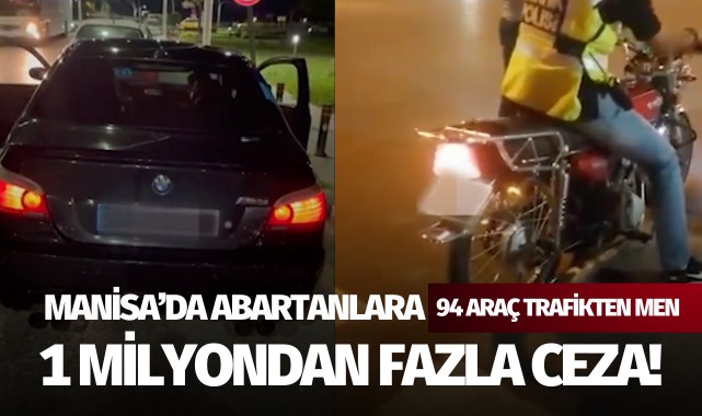 Manisa'da abartanlara 1 milyondan fazla ceza!