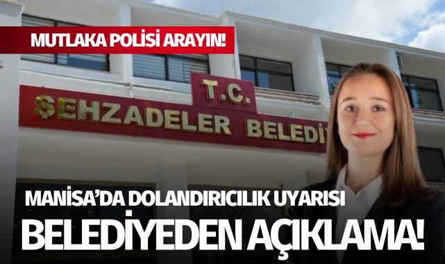 Manisa'da dolandırıcılık uyarısı: Mutlaka polisi arayın!