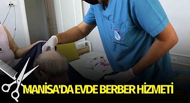 Manisa'da evde berber hizmeti