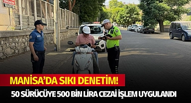 Manisa'da motosiklet denetimi: 50 sürücüye 500 bin lira cezai işlem uygulandı!