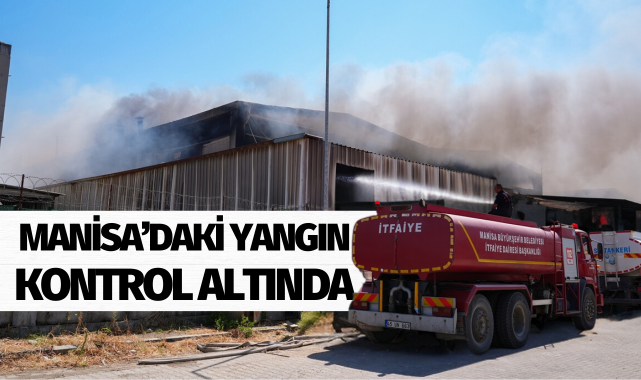 Manisa'da plastik fabrikasında çıkan yangın kontrol altına alındı