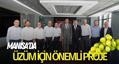 Manisa'da üzüm için önemli proje