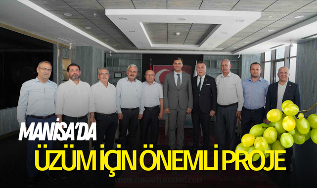 Manisa'da üzüm için önemli proje