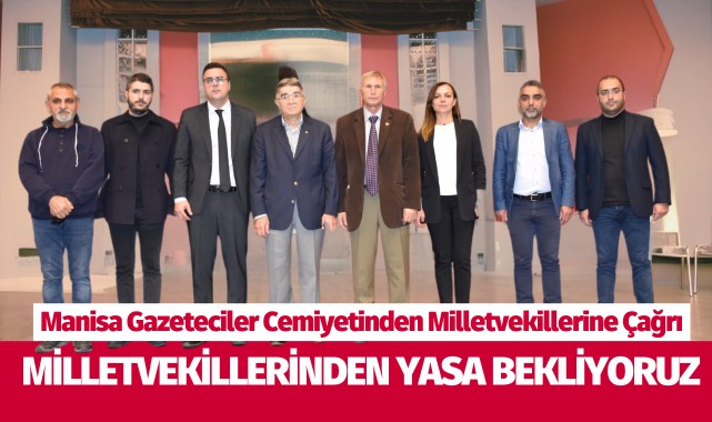 Manisa Gazeteciler Cemiyetinden Milletvekillerine Çağrı