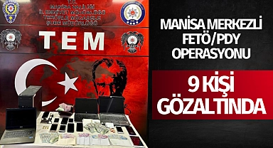 Manisa merkezli FETÖ/PDY operasyonu: 9 gözaltı