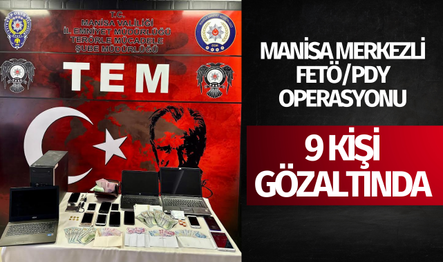 Manisa merkezli FETÖ/PDY operasyonu: 9 gözaltı