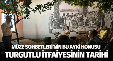 Müze sohbetlerinin bu ayki konusu: Turgutlu İtfaiyesi'nin tarihi