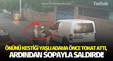 Önünü kestiği yaşlı adama önce tokat attı, ardından sopayla saldırdı!