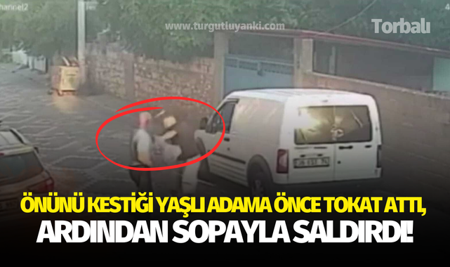 Önünü kestiği yaşlı adama önce tokat attı, ardından sopayla saldırdı!